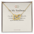 To My Soulmate Necklace - Interlocking Hearts with Message Card